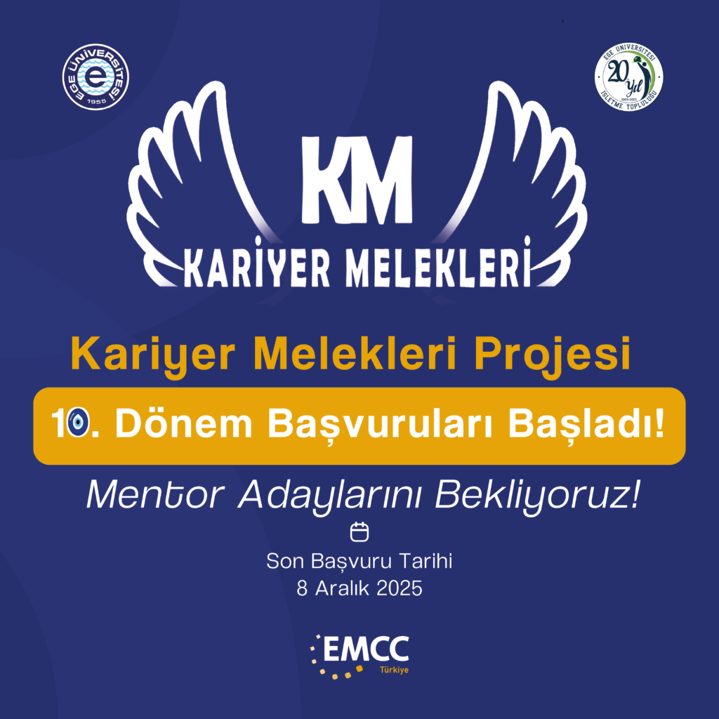 Kariyer Melekleri 10. Dönemi Başlıyor!

EMCC Türkiye olarak, Ege Üniversitesi İşletme Topluluğu tarafından 10 yıldır başarıyla sürdürülen Kariyer Melekleri Projesi'nin 10. döneminde biz de varız! 🤝

Kariyer yolculuğunun başındaki genç yetenekler ile deneyimli profesyonelleri bir araya getiren bu kıymetli projede, gençlere ışık tutacak değerli mentorlar arıyoruz.

Eğer siz de:
Bir gencin hayatına dokunmak,
Bilgi ve birikimlerinizi aktararak geleceğe yön vermek,
Bu anlamlı yolculuğun bir parçası olmak isterseniz,

Mentor başvurunuzu bekliyoruz.

Son Başvuru Tarihi: 8 Aralık 2025
Detaylı bilgi almak için: iletisim@emccturkey.org
Kayıt Linki: Başvuru Süresi Doldu!