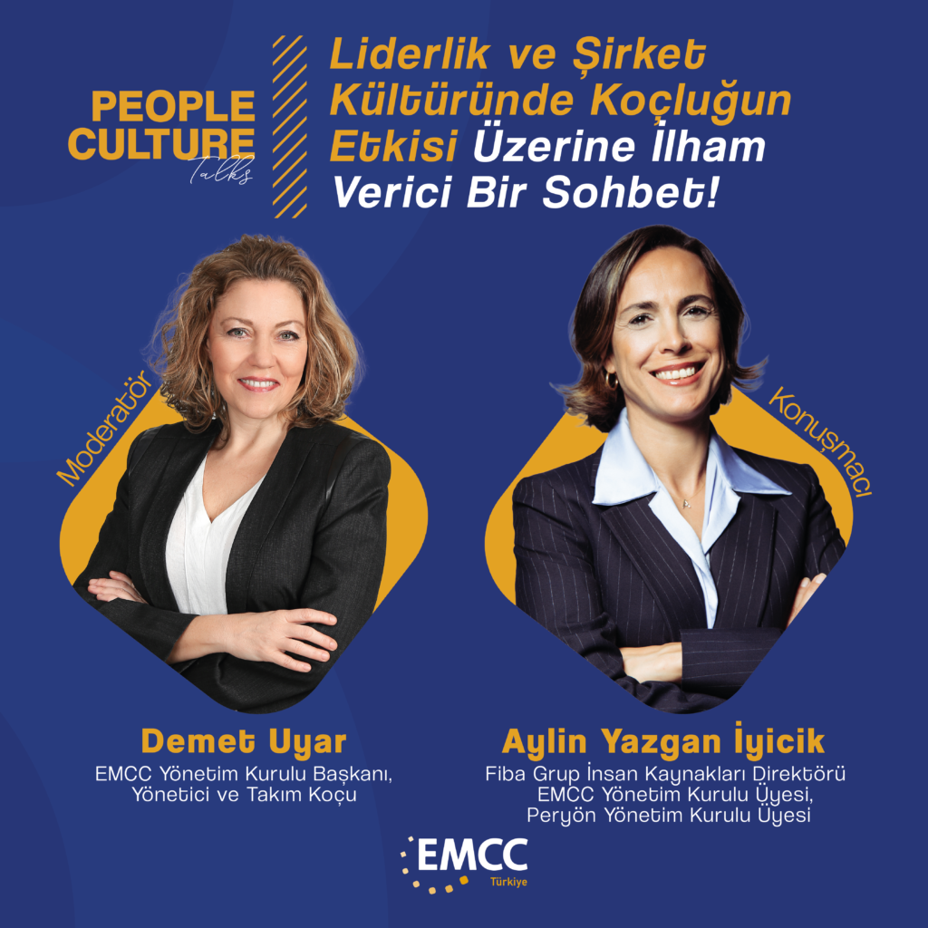 🌟 🎙️ Liderlik ve Şirket Kültüründe Koçluğun Etkisi Üzerine İlham Verici Bir Sohbet✨

People & Culture Talks serimizde bu ay, kurum kültürünün inşasında koçluğun stratejik rolünü masaya yatırıyoruz.

Fiba Grup İnsan Kaynakları Direktörü ve EMCC Yönetim Kurulu Üyesi Sayın Aylin Yazgan İyicik’in konuk olacağı, moderatörlüğünü ise EMCC Yönetim Kurulu Başkanı, Yönetici ve Takım Koçu Sayın Demet Uyar’ın üstleneceği bu özel oturumda; liderlik yaklaşımlarının şirket kültürüne yansımalarını ve koçluk bakış açısının yarattığı farkı konuşacağız.

Konuşmacı: Aylin Yazgan İyicik
Fiba Grup İnsan Kaynakları Direktörü ve EMCC Yönetim Kurulu Üyesi, Peryön Yönetim Kurulu Üyesi

Moderatör: Demet Uyar
EMCC Türkiye Yönetim Kurulu Başkanı, Yönetici ve Takım Koçu

🗓️ Tarih: 20 Ocak 2025, Salı
🕗 Saat: 20.00 – 21.00
📍 Yer: Zoom
🔗 Kayıt: Aşağıdaki butondan ulaşabiilirsiniz.

Vizyoner liderlik ve sürdürülebilir bir kurum kültürü üzerine gerçekleşecek bu keyifli sohbete davetlisiniz.

💬 Katılımcıların soruları ve deneyimleriyle zenginleşecek bu etkileşimli sohbeti kaçırma!